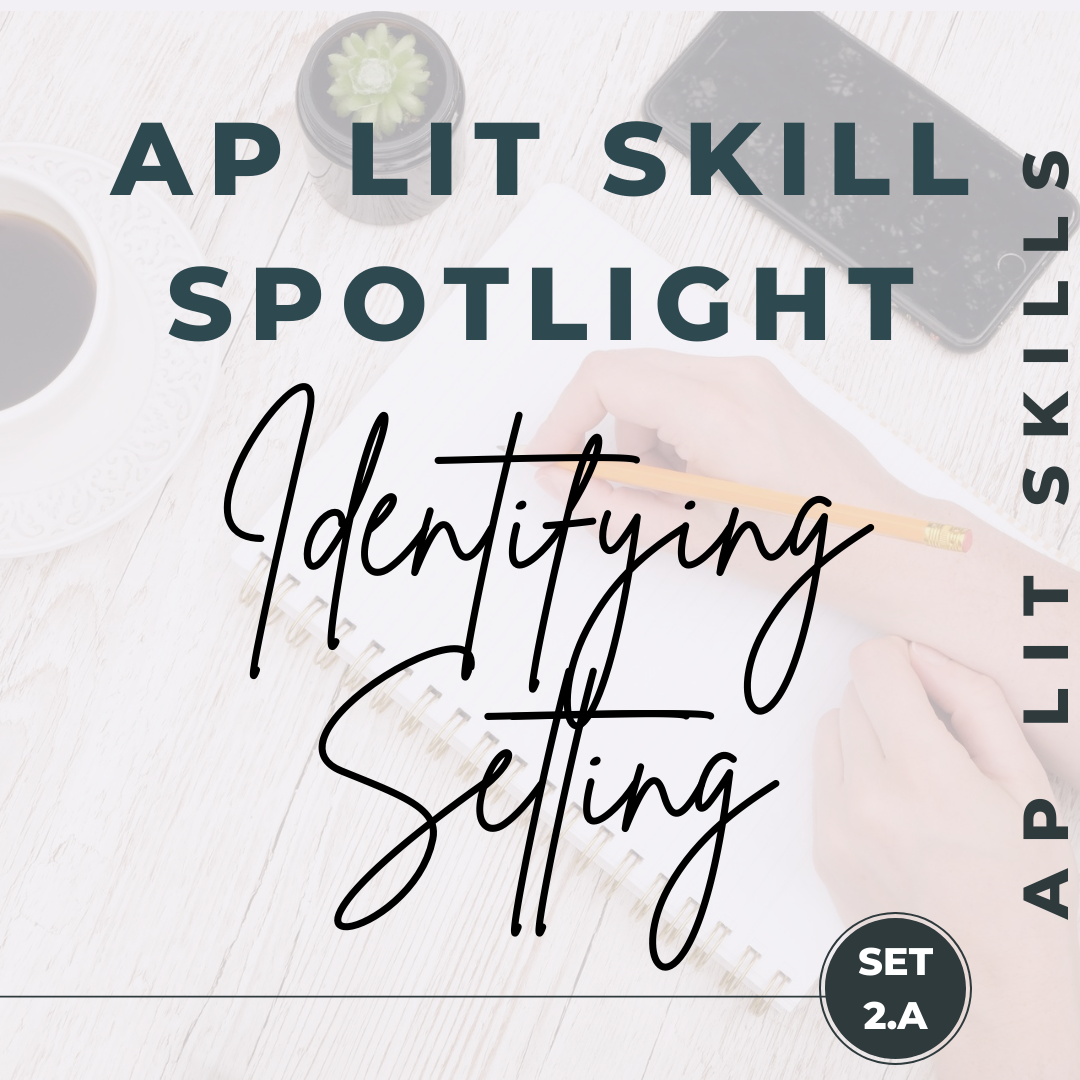 AP Lit Skill Spotlight: Identifying Setting - Lit & More