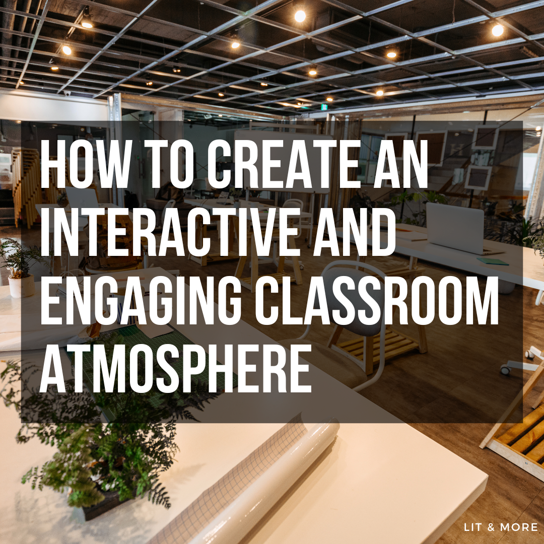 How to Create an Interactive and Engaging Classroom Atmosphere